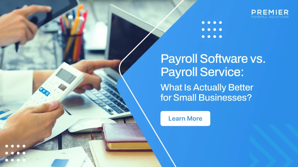 Payroll software or a payroll service? Here's how small businesses should actually think about this decision.