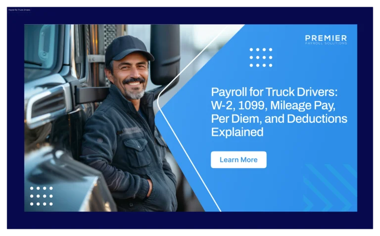 Learn payroll for truck drivers, including W-2 vs 1099, mileage pay, per diem, deductions, and tax basics.