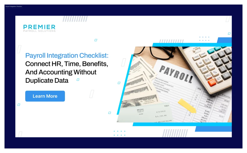 Fix duplicate data across HR, time, benefits, and accounting with the right payroll integration checklist.